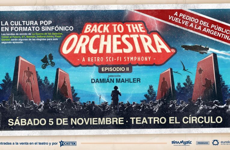 ‘Back to the Orchestra’ en Rosario “Episodio II”